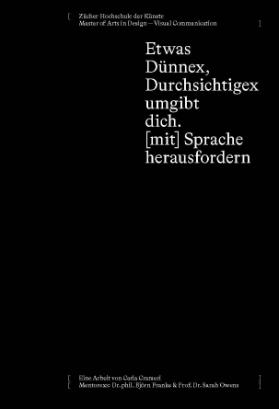 Etwas Dünnex, Durchsichtigex umgibt dich. [mit] Sprache herausfordern