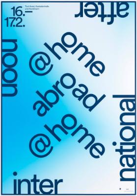 @ Home Abroad -  Abroad @ Home - After Noon - Inter National - Toni-Areal, Kaskadenhalle und Kunstraum
