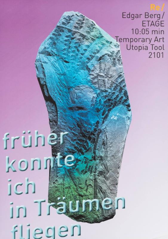 Früher konnte ich in Träumen fliegen - Re - Edgar Berg - Etage - 10:05 min - Temporary Art - Utopia Tool 2101