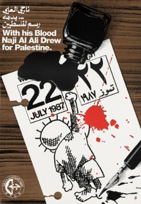 [in arabischer Schrift] - With his Blood Naji Al Ali Drew for Palestine.