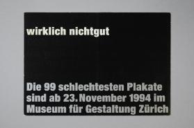 Die 99 schlechtesten Plakate sind ab 23. November 1994 im Museum für Gestaltung Zürich