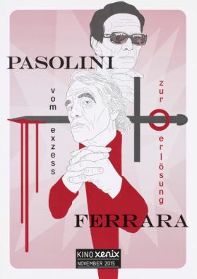 Pasolini - Ferrara - Vom Exzess zur Erlösung - Kino Xenix November 2015
