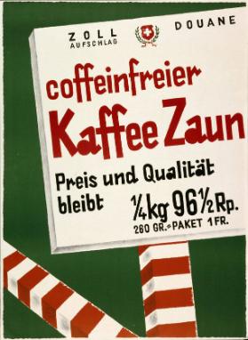 Zollaufschlag - Coffeinfreier Kaffe Zaun - Preis und Qualität bleibt.