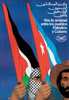 [in arabischer Schrif] - Viva la amistad entre los pueblos Palestino y Cubano