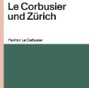 Le Corbusier und Zürich; Ausstellungspublikation