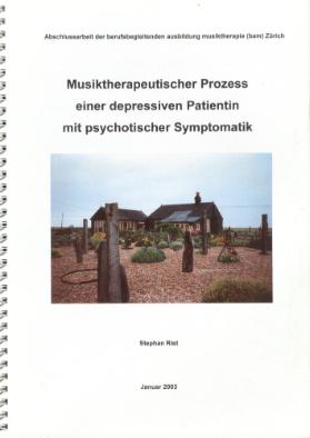 Musiktherapeutischer Prozess einer depressiven Patientin mit psychotischer Symptomatik