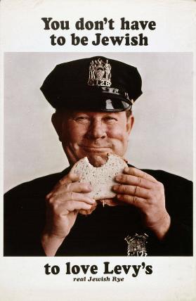 You don't have to be Jewish - to love Levy's - real Jewish Rye