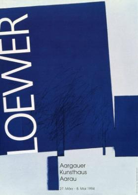 Loewer - Aargauer Kunsthaus Aarau