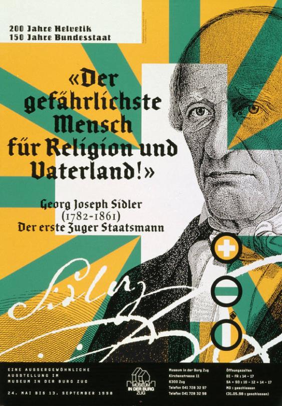 "Der gefährlichste Mensch für Religion und Vaterland!" Georg Joseph Sidler (1782-1861) - Der erste Zuger Staatsmann - Eine aussergewöhnliche Ausstellung im Museum in der Burg Zug