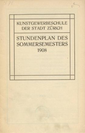 Kunstgewerbeschule der Stadt Zürich, Stundenplan Sommersemester 1908

