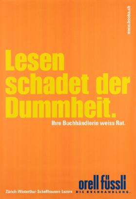 Lesen schadet der Dummheit. Ihre Buchhändlerin weiss Rat. Orell Füssli - Die Buchhandlung.