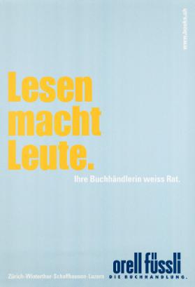 Lesen macht Leute. Ihre Buchhändlerin weiss Rat. Orell Füssli - Die Buchhandlung.