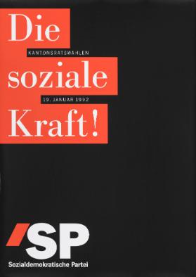 Die soziale Kraft! Kantonsratswahlen 19. Januar 1992 - SP - Sozialdemokratische Partei