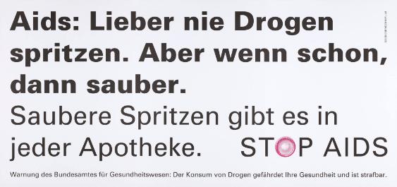 Aids: Lieber nie Drogen spritzen. Aber wenn schon, dann sauber. - Saubere Spritzen gibt es in jeder Apotheke. Stop Aids.