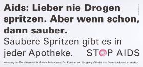Aids: Lieber nie Drogen spritzen. Aber wenn schon, dann sauber. - Saubere Spritzen gibt es in jeder Apotheke. Stop Aids.
