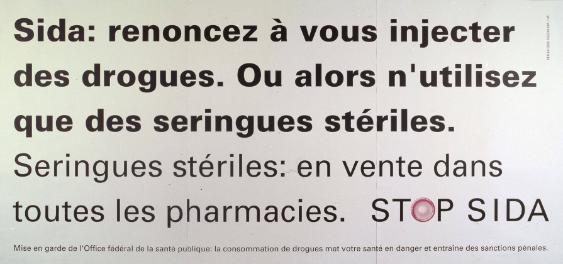 Sida: renoncez à vous injecter des drogues. Ou alors n'utilisez que des  seringues stériles. - Seringues stériles: en vente dans toutes les pharmacies. Stop Sida.