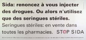 Sida: renoncez à vous injecter des drogues. Ou alors n'utilisez que des  seringues stériles. - Seringues stériles: en vente dans toutes les pharmacies. Stop Sida.