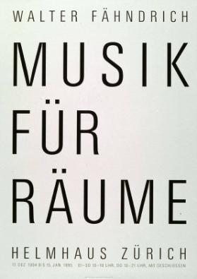 Musik für Räume - Walter Fähnrich - Helmhaus Zürich