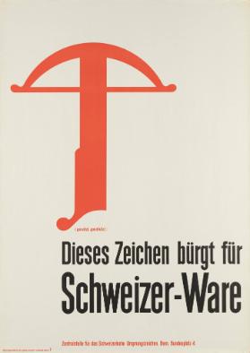 Dieses Zeichen bürgt für Schweizer-Ware - Zentralstelle für das Schweizerische Ursprungszeichen