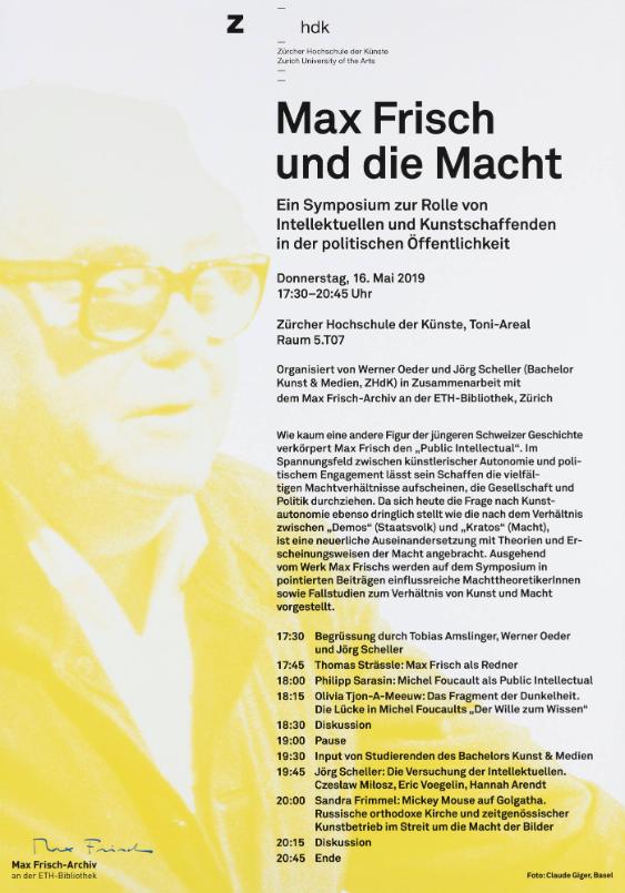 Max Frisch und die Macht - Ein Symposium zur Rolle von Intellektuellen und Kunstschaffenden in der politischen Öffentlichkeit - Zürcher Hochschule der Künste