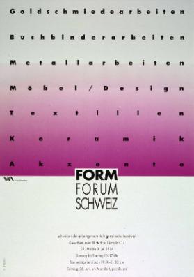 Form Forum Schweiz - Goldschmiedearbeiten - Buchbinderarbeiten - Metallarbeiten - Möbel/Design - Textilien - Keramik - Akzente - Schweizerische Arbeitsg emeinschaft gestaltendes Handwerk