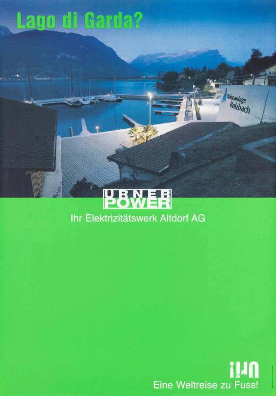 Lago di Garda? Uri! Eine Weltreise zu Fuss! Urner Power