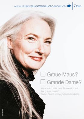 Graue Maus? Grande Dame? Warum sind nicht mehr Frauen stolz auf ihre grauen Haare? Reden Sie mit bei der Schönheitsdebatte. Dove