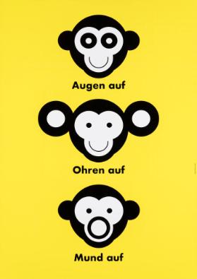 Augen auf - Ohren auf - Mund auf