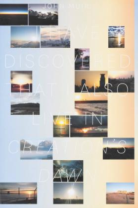 John Muir: I Have Discovered That I Also Live in Creation's Dawn (recto) - Wishing You A Happy New Year in 2013 - With Photos From Our People. SWA Group (verso)