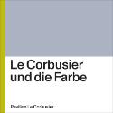 Ausstellungspublikation "Le Corbusier und die Farbe";  Arthur Rüegg & Museum für Gestaltung Zür…