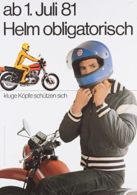 Ab 1. Juli 81 Helm obligatorisch - Kluge Köpfe schützen sich