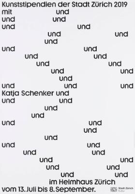 Kunststipendien der Stadt Zürich 2019 mit - und -  Katja Schenker im Helmhaus Zürich
