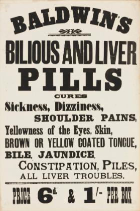 Baldwin's Bilious and Liver Pills cures sickness, dizziness, shoulder pains (...), constipation, piles, all liver troubles