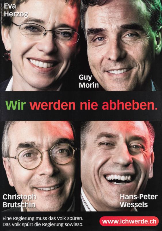 Wir werden nie abheben. Eva Herzog - Guy Morin - Christoph Brutschin - Hans-Peter Wessels - www.ichwerde.ch
