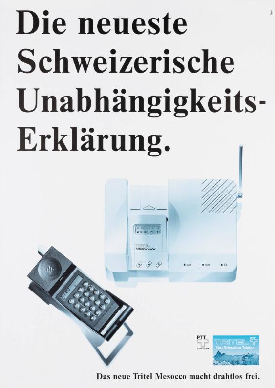 Die neueste Schweizerische Unabhängigkeits-Erklärung. Das neue Tritel Mesocco macht drahtlos frei. PTT
