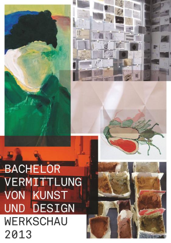 Bachelor of Arts in Vermittlung von Kunst und Design, Werkschau 2013 (1. und 3. Semester)
