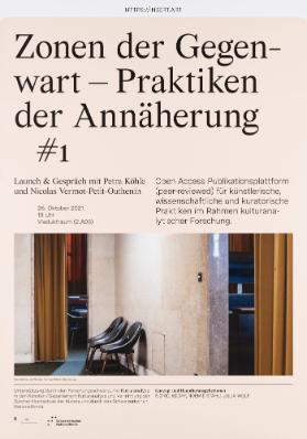 Zonen der Gegenwart  - Praktiken der Annäherung #1 - Launch & Gespräch mit Petra Köhle und Nicolas Vermot-Petit-Outhenin - Open Access Publikationsplattform (peer-reviewed) für künstlerische, wissenschaftliche und kuratorische Praktiken im Rahmen kulturanalytischer Forschung.