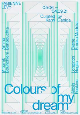 Fabienne Levy - Colours of my Dream - M'barek Bouhchichi - Amina Benbouchta - Alexis Peskine - Longinos Nagila - Ekene Emeka Maduka - Curated by Kami Gahiga