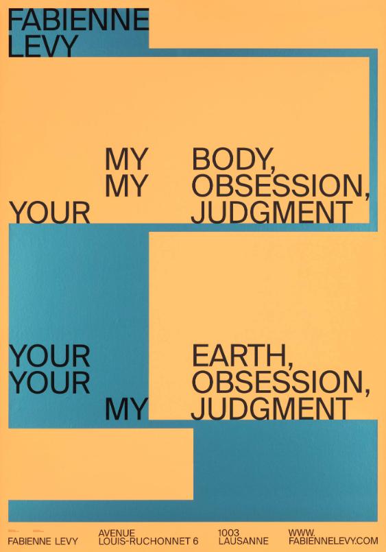 Fabienne Levy - My Body, My Obsession, Your Judgement - Your Earth, Your Obsession, My Judgement