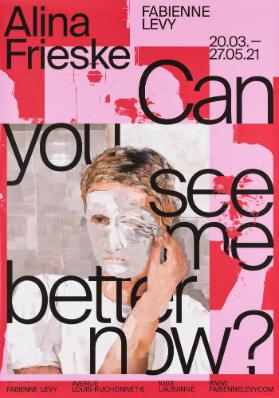 Fabienne Levy - Alina Frieske - Can You See Me Better Now?