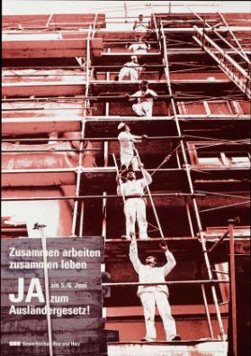 Zusammen arbeiten, zusammen leben - am 5./6. Juni Ja zum Ausländergesetz !