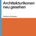 Ausstellungspublikation "Architekturikonen neu gesehen"; Museum für Gestaltung Zürich (Hg.); 20…