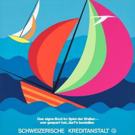 Das eigene Boot im Spiel der Wellen - Wer gespart hat, darf's bestellen - Schweizerische Kreditanstalt