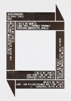 Jahresprogramm Helmhaus Zürich 2016 - Elodie Ping / Paradise Pardoxe - Hinter jedem Berg steht noch ein Berg - What People Do for Money - Werk- und Atelierstipendien der Stadt Zürich - Die schönsten Schweizer Bücher 2015
