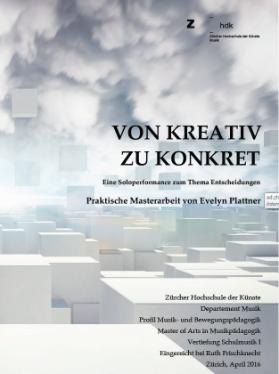 Von kreativ zu konkret. Eine Soloperformance zum Thema Entscheidungen