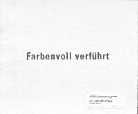 Farbenvoll verführt