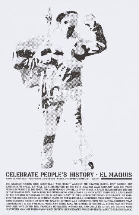 Celebrate Peoples's History - El Maquis - The Spanish Maquis Were Guerillas Who Faught against the Franco Regime. They Carried out Sabotage in Spain, as welll. As Contributing to the Fight against the Nazi Germany and the Vichy Regime in France in the 1940s. [...]