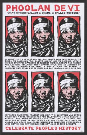 Phoolan Devi - "What Others Called a Crime, I Called Justice" - Februry 1981: A 24 Year Old Village Woman, Born into Poverty in India, Is Labelled 'The Bandit Queen'. She Is Charged With a Number of Major Offences Including Murder, Kidnap for Ransom and Looting Villages. Most Importantly, She Is Accused of Killing 22 High-Caste Men in the Village of Behmai, a Massacre Undertaken as Revenge for the Death of Her Lover and Repeated Gang Rape against Herself. [...] - Celebrate Peoples' History