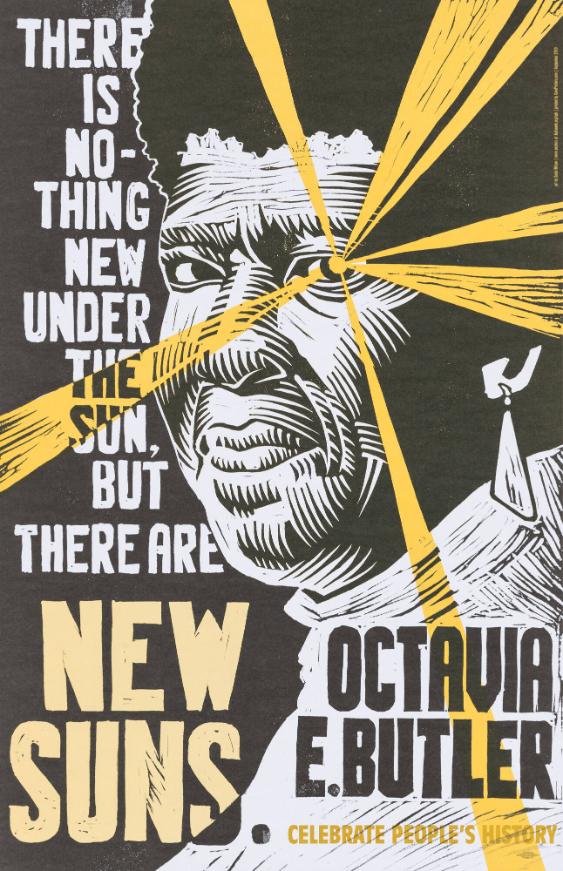 There Is Nothing New under the Sun, but There Are New Suns. Octavia E. Butler - Celebrate People's History