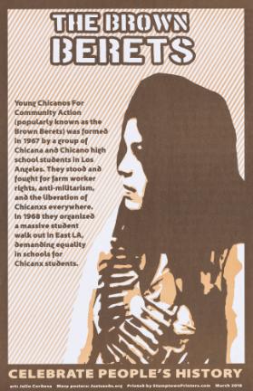 The Brown Berets - Young Chicanos for Community Action (Popularly Known as the Brown Berets) Was Formed in 1967 by a Group of Chicana and Chicano High School Students in Los Angeles. They Stood and Fought for Farm Worker Rights, Anti-Militarism, and the Liberation of Chicanx Everywehre. In 1968 They Organized a Massive Student Walk out in East LA, Demanding Equality in Schools for Chicanx Students. - Celebrate People's History